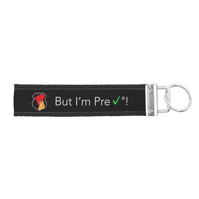 But I'm Pre-Check Rooster Badge Keychain (Keys on Right)