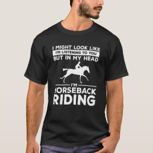 But In My Head I'm Horseback Riding Equestrian T-Shirt