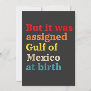 But It Was Assigned Gulf of Mexico at Birth Holiday Card