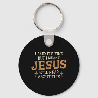 But Meant Jesus Will Hear About This Christian Keychain