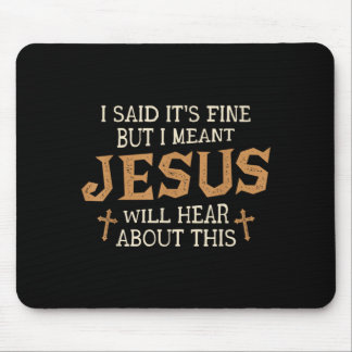 But Meant Jesus Will Hear About This Christian Mouse Pad