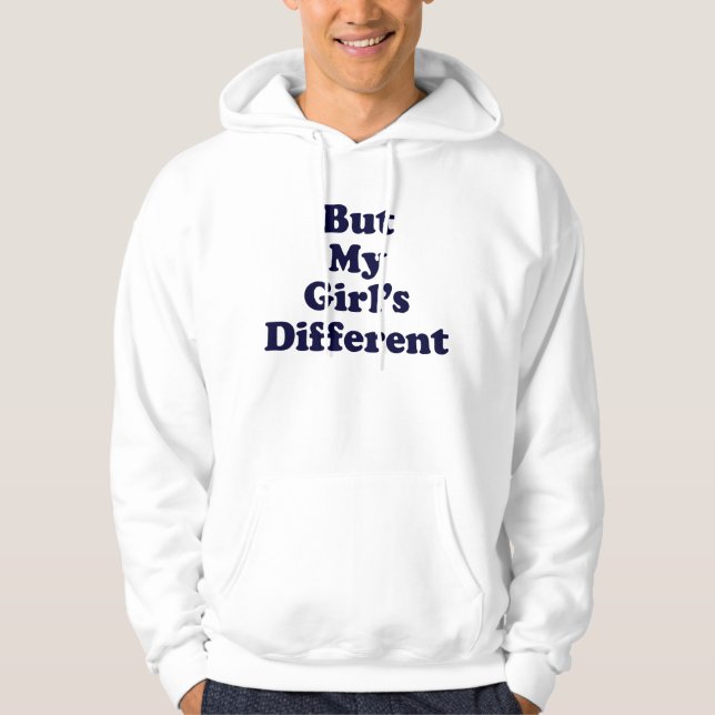 But My Girl's Different Hoodie (Front)