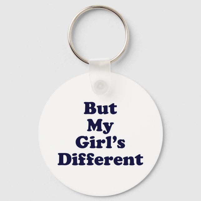 But My Girl's Different Keychain (Front)