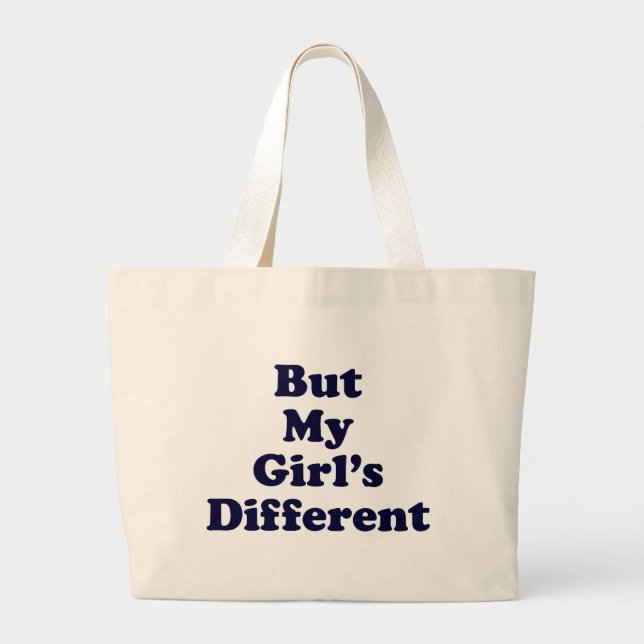But My Girl's Different Large Tote Bag (Front)
