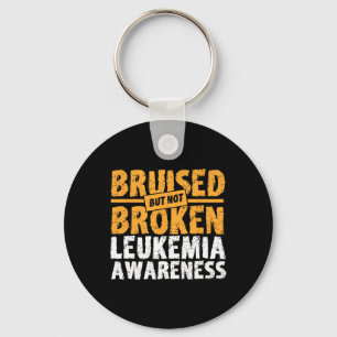 But Not Broken Support Leukemia Awareness  Keychain