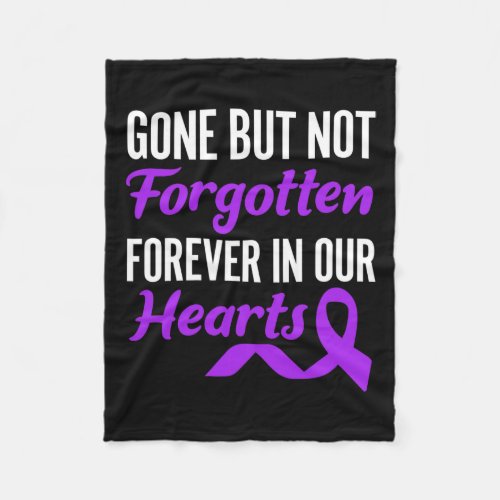 But Not Forgotten Forever In Our Hearts End Addict Fleece Blanket