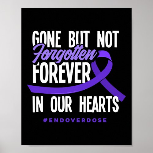 But Not Forgotten Forever In Our Hearts End Overdo Poster