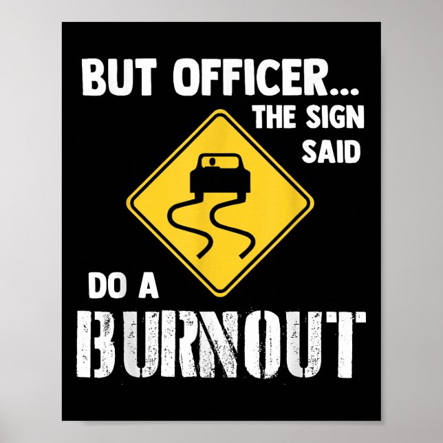 But Officer the Sign Said Do a Burnout - Funny Car (Front)