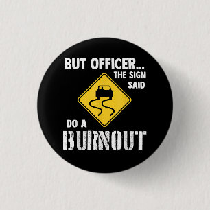 But Officer the Sign Said Do a Burnout - Funny Car Button