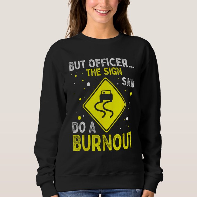 But Officer The Sign Said Hilarious Funny Father's Sweatshirt (Front)
