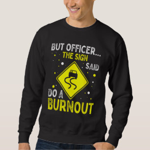 But Officer The Sign Said Hilarious Funny Father's Sweatshirt