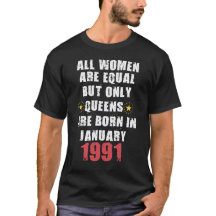 But Only Queens Are Born In January 1991