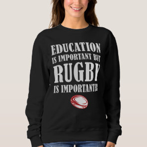 But Rugby Is Importanter Japan Rugby Sweatshirt