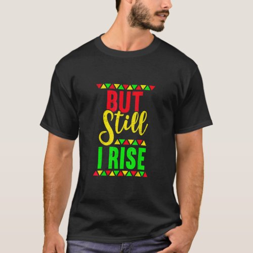 But Still I Rise African Pride Afro Tee Black Hist