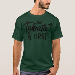 But Tabata First Design for Women  (2)  T-Shirt