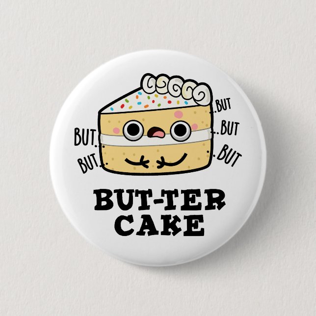 But-ter Cake Funny Butter Pun  Button (Front)
