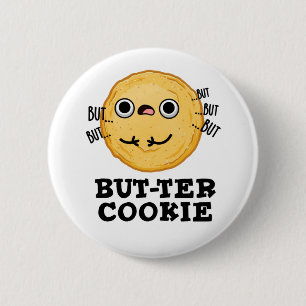 But-ter Cookie Funny Food Pun Button