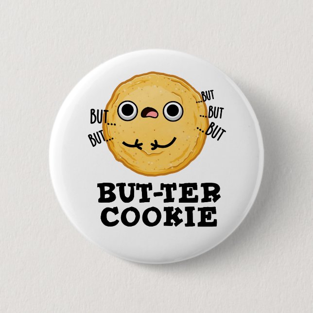 But-ter Cookie Funny Food Pun Button (Front)