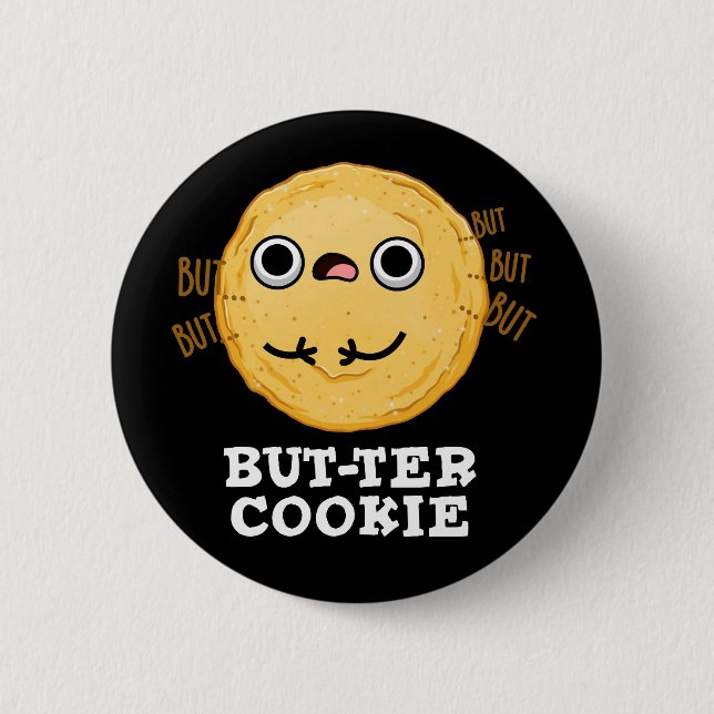 But-ter Cookie Funny Food Pun Dark BG Button (Front)