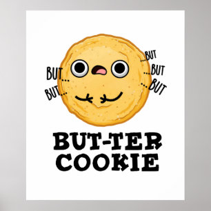 But-ter Cookie Funny Food Pun Poster