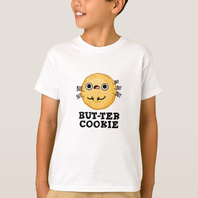 But-ter Cookie Funny Food Pun T-Shirt (Front)