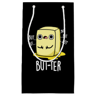 But-ter Funny Butter Pun Dark BG Small Gift Bag