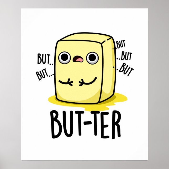 But-ter Funny Butter Pun  Poster (Front)