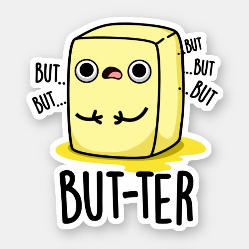 But_ter Funny Butter Pun  Sticker