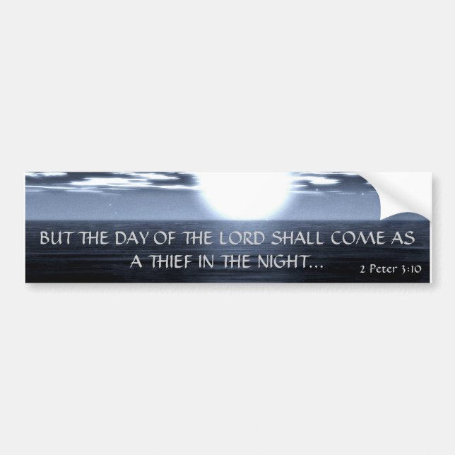 BUT THE DAY OF THE LORD... Religious bumpersticker Bumper Sticker (Front)