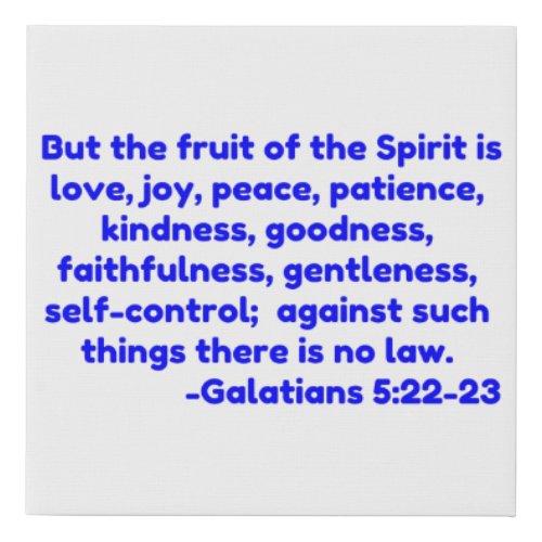 But the fruit of the Spirit is love joy peace p Faux Canvas Print