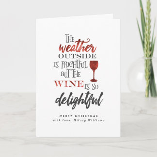 But The Wine Is So Delightful Christmas Holiday Card