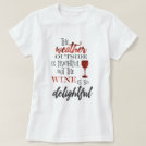 But The Wine Is So Delightful Christmas T-Shirt But The Wine Is So Delightful Christmas T-Shirt