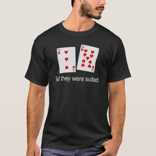 But They Were Suited T_Shirt