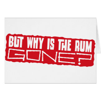But why is the rum gone? cards