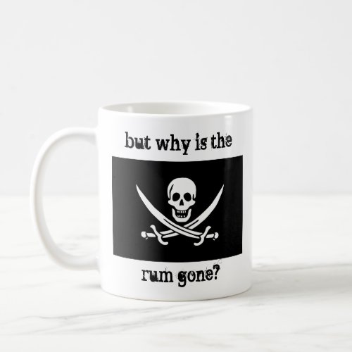 but why is the rum gone coffee mug