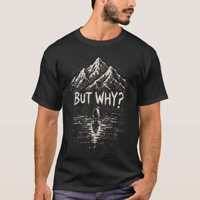 BUT WHY? – Minimalist Penguin Philosophy Art T-Shirt (Front)