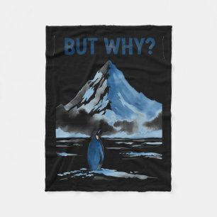 But why nihilist funny penguin snowy mountain meme fleece blanket