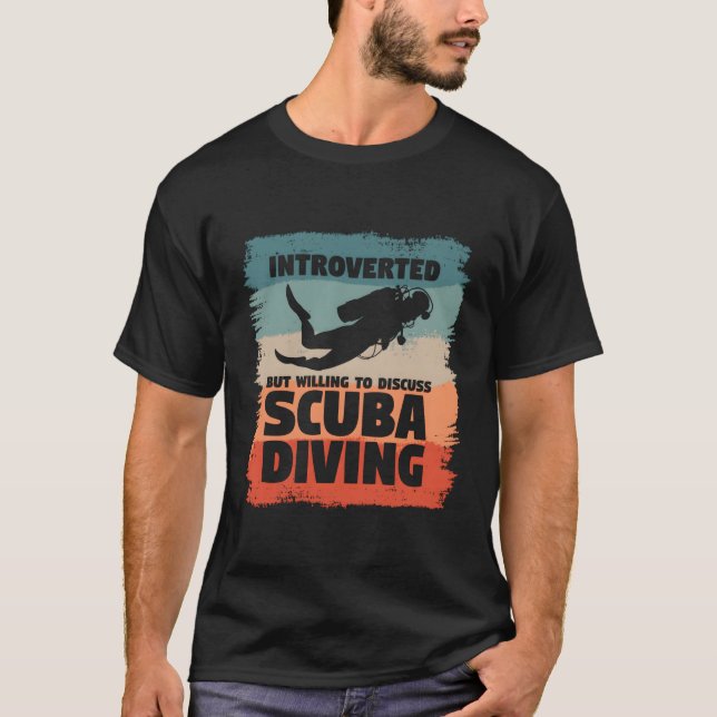 But Willing To Discuss Scuba Diving T-Shirt (Front)