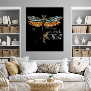But Without The Dark Quote Fancy Script Dragonfly Poster