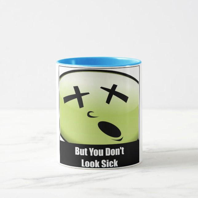But You Don't Look Sick Coffee Mug (Center)