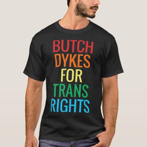 Butch Dykes for rans Rights  Gay Lesbian Pride T_Shirt