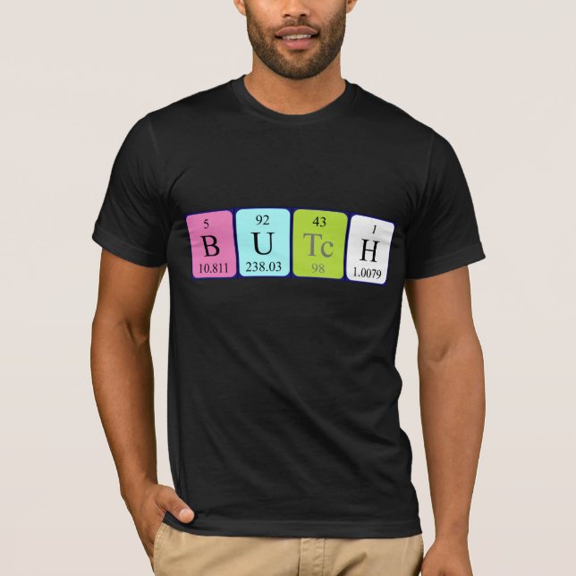 Butch periodic table name shirt (Front)