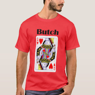 BUTCH QUEEN OF HEARTS T-Shirt