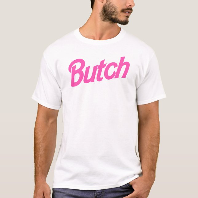 Butch T-Shirt (Front)