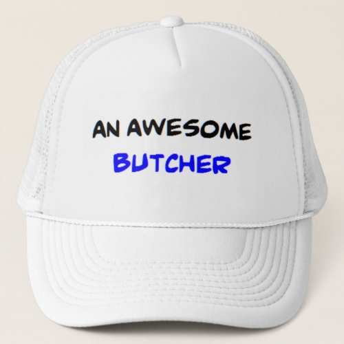 butcher awesome trucker hat