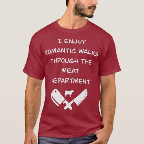 Butcher dad romantic walks in meat department T_Shirt