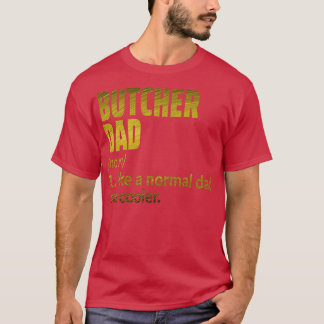 butcher dad T-Shirt