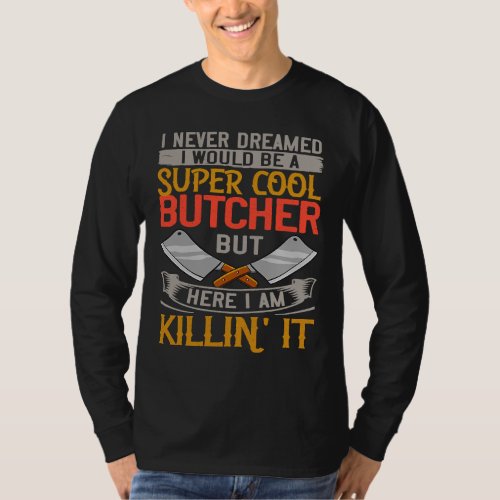 Butcher Meat Cutter Knife Shop Butchery T_Shirt