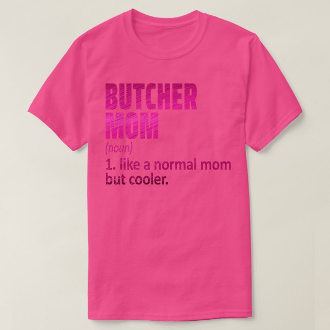 butcher mom T-Shirt (Design Front)