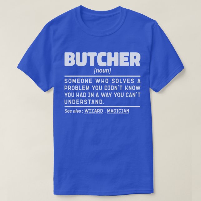 Butcher Noun Definition Birthday Gift Idea Funny T-Shirt (Design Front)